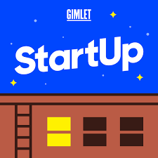 StartUp podcast best podcast for entrepreneurs 