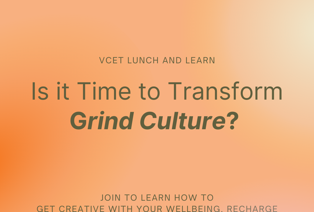 VCET Lunch and Learn: Is it Time to Transform Grind Culture?