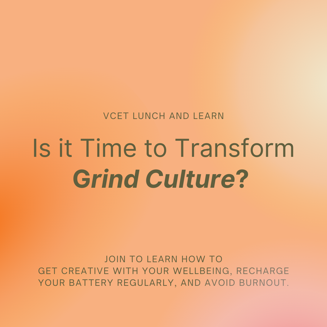 VCET Lunch and Learn: Is it Time to Transform Grind Culture?