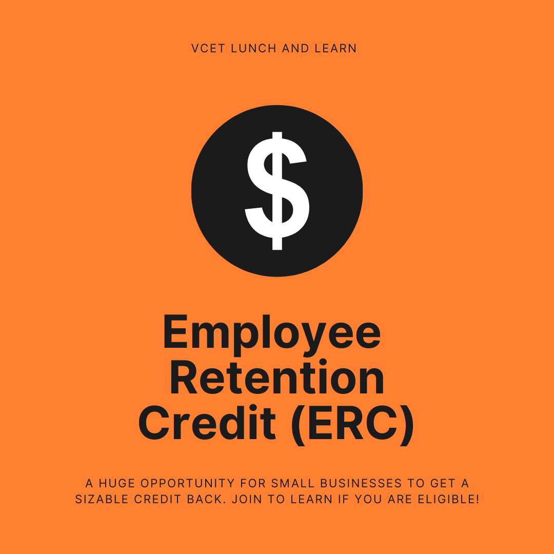 VCET Lunch & Learn: The Employee Retention Credit (ERC)