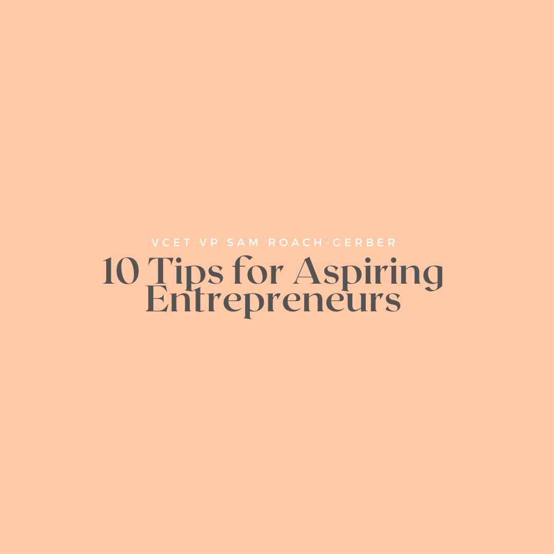 Sam’s 10 Tips for Aspiring Entrepreneurs