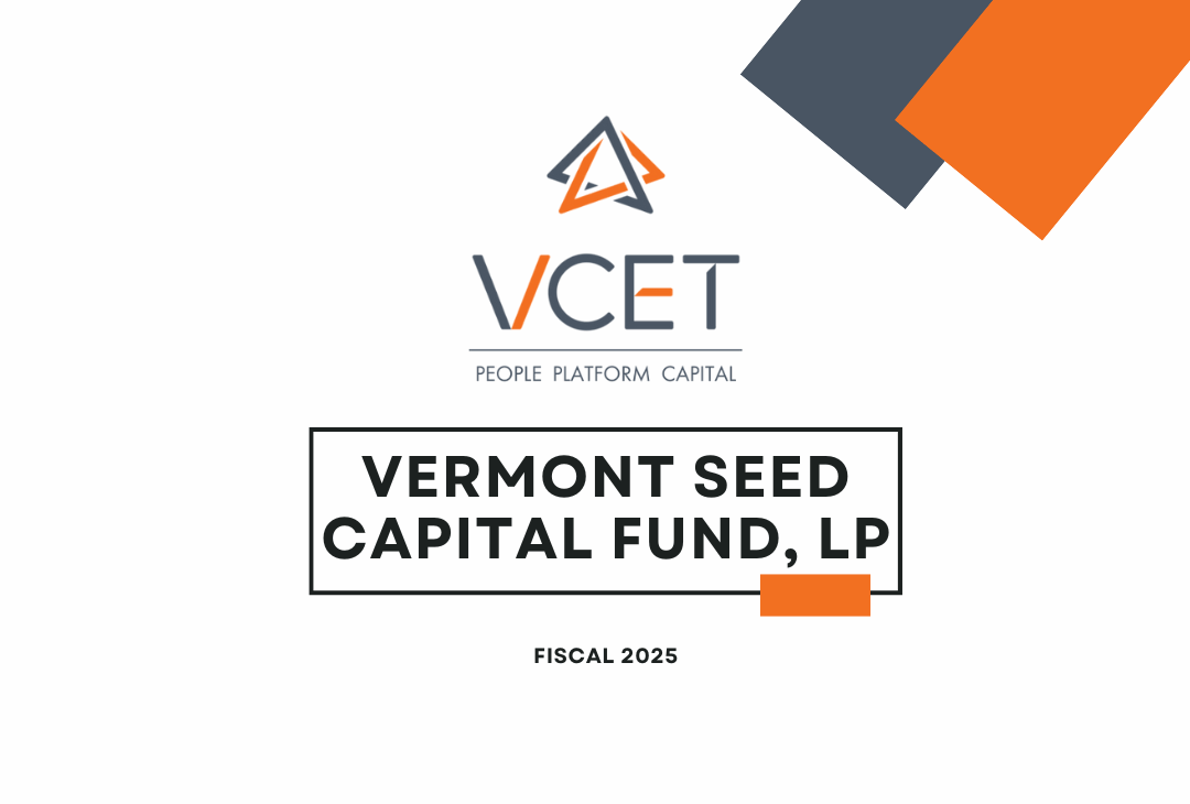 Vermont Seed Capital Fund, LP (VSCF or Fund1) FY25 Annual Report and Audited Financials